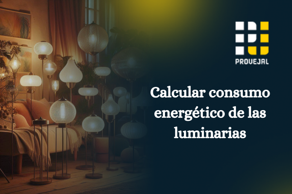 ¿Cómo calcular el consumo energético de tus luminarias? ¿Cómo calcular el consumo energético de tus luminarias?